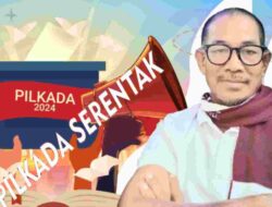 Pilkada Serentak Tahun 2024 Harus Memiliki Nilai-nilai Pendidikan Yang Positif Bagi Masyarakat