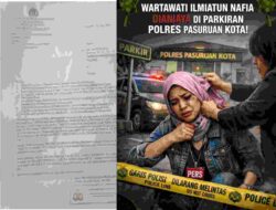 Diduga Dijebak, Wartawati Ilmiatun Nafia Dianiaya di Parkiran Polres Pasuruan Kota, Berkas Perkara Segera Dilimpahkan ke JPU