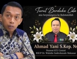 Bupati Sidrap Sampaikan Dukacita Mendalam atas Berpulangnya Ahmad Yani, Perawat ICU RSUP Wahidin Sudirohusodo