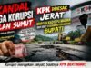 Skandal Suap Jalan Sumut: KPK Didesak Jerat Mantan Kadis PU Madina dan Usut Dugaan Keterlibatan Bupati